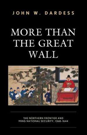 More Than the Great Wall de John W. Dardess