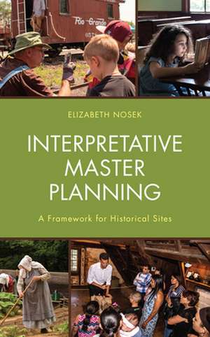 Interpretative Master Planning de Elizabeth Nosek