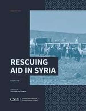 Rescuing Aid in Syria de Natasha Hall