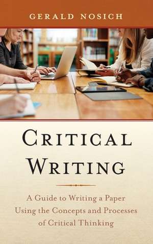 CRITICAL WRITINGA GT WRITING de Gerald Nosich