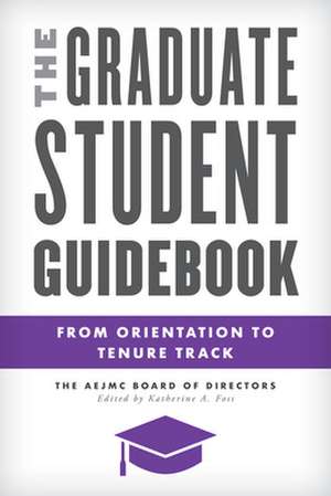 GRADUATE STUDENT GUIDEBOOK FRPB de The AEJMC Board of Directors