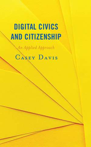 Digital Civics and Citizenship de Casey Davis