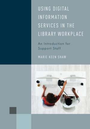 Shaw, M: Using Digital Information Services in the Library W de Marie Keen Shaw