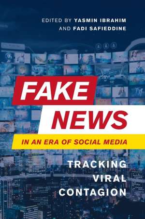 Fake News in an Era of Social Media de Yasmin Ibrahim