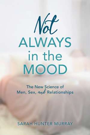 NOT ALWAYS IN THE MOODTHE NEWPB de Sarah Hunter Murray