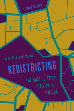 Redistricting: The Most Political Activity in America de Charles S. Bullock III