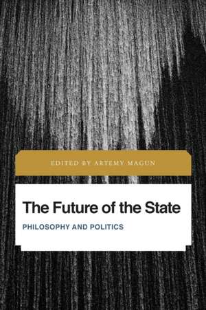 The Future of the State de Artemy Magun