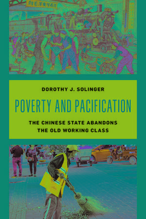 Poverty and Pacification de Dorothy J. Solinger