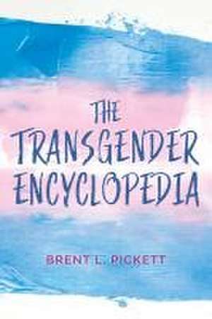 Pickett, B: Transgender Encyclopedia de Brent L. Pickett