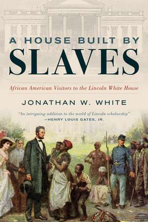 House Built by Slaves de Jonathan W. White