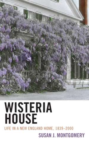 Wisteria House de Susan J. Montgomery