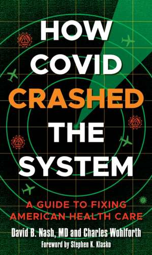 How Covid Crashed the System de Charles Wohlforth