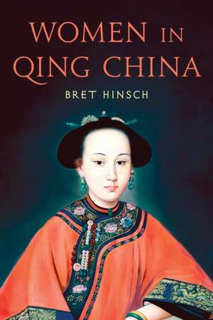 Women in Qing China de Bret Hinsch