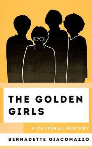 The Golden Girls de Bernadette Giacomazzo