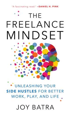 The Freelance Mindset de Joy Batra