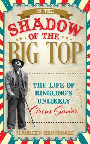 In the Shadow of the Big Top de Maureen Brunsdale