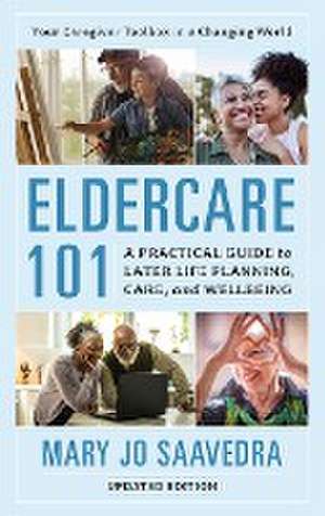 Eldercare 101 de Mary Jo Saavedra