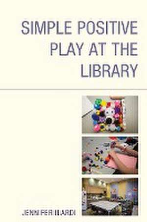 Simple Positive Play at the Library de Jennifer Ilardi