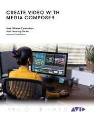 Create Video with Media Composer de Avid Technology