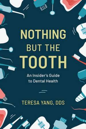 Nothing But the Tooth de Teresa Yang