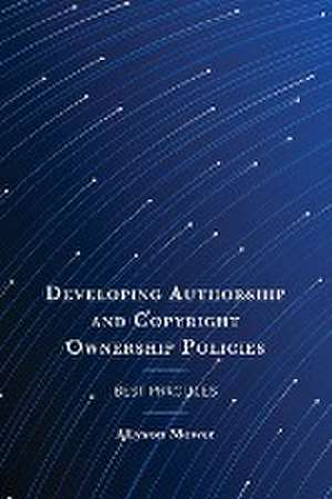 Developing Authorship and Copyright Ownership Policies de Allyson Mower