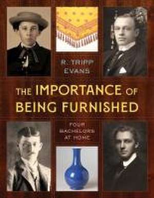 The Importance of Being Furnished de R. Tripp Evans