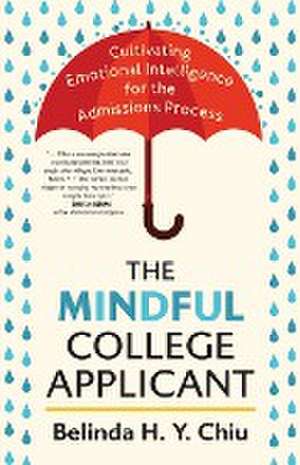 The Mindful College Applicant de Belinda H. Y. Chiu