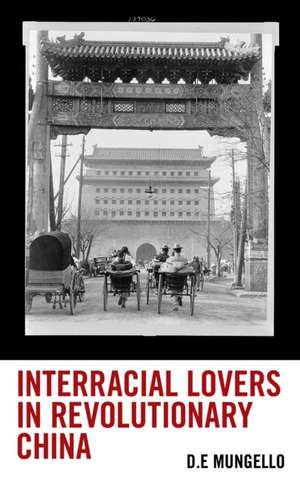 Mungello, D: Interracial Lovers in Revolutionary China de D. E. Mungello