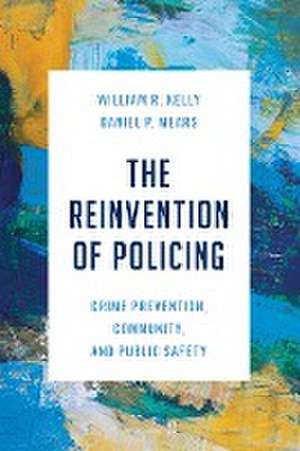 Kelly, W: Reinvention of Policing de Daniel P. Mears