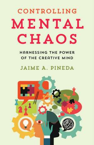 Controlling Mental Chaos de Jaime A. Pineda