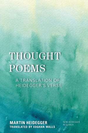 Heidegger, M: Thought Poems de Martin Heidegger