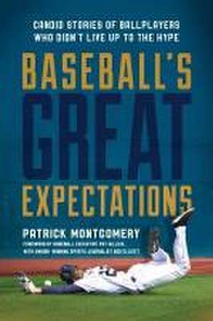 Baseball's Great Expectations de Patrick Montgomery