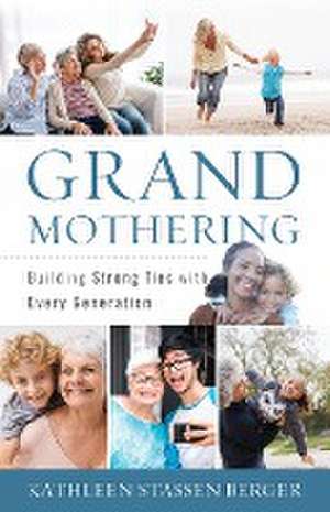 Grandmothering de Kathleen Stassen Berger