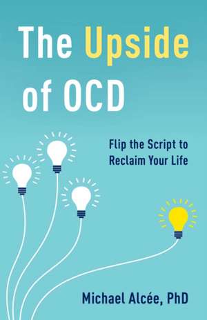 The Upside of OCD de Michael Alcee