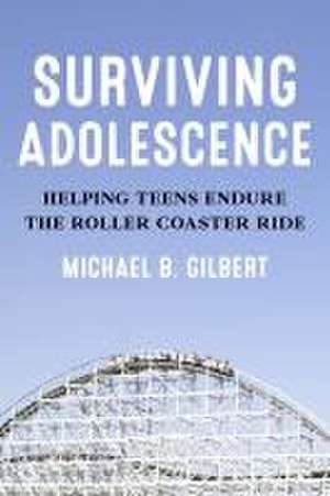 Surviving Adolescence de Michael B. Gilbert