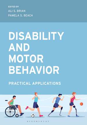 Disability and Motor Behavior: Practical Applications de Ali S. Brian