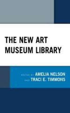 The New Art Museum Library de Amelia Nelson