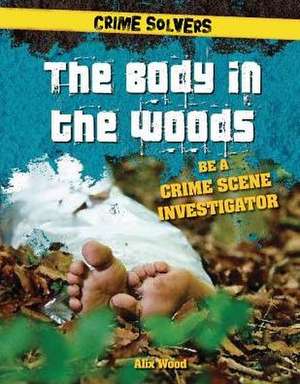 The Body in the Woods de Alix Wood