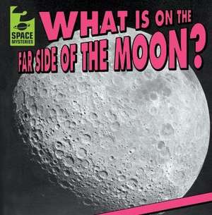 What Is on the Far Side of the Moon? de Emily Mahoney