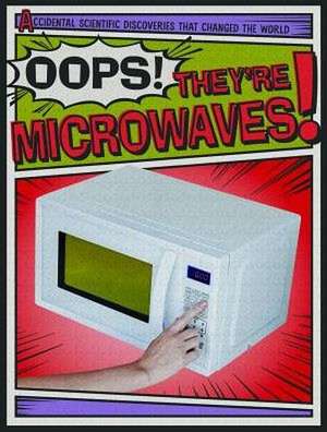 OOPS THEYRE MICROWAVES