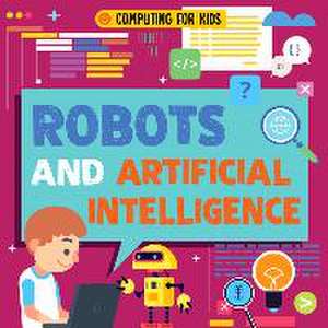 Robots and Artificial Intelligence de Nancy Dickmann