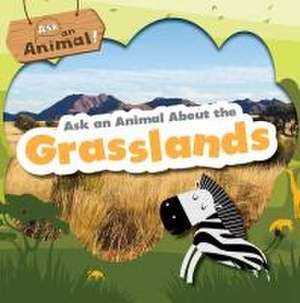 Ask an Animal about the Grasslands de Rebecca Phillips-Bartlett