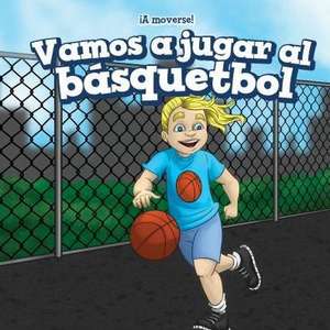 Vamos a Jugar Al Basquetbol (Let's Play Basketball) de Gloria Santos