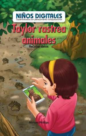 Taylor Rastrea Animales de Phillips, Miriam