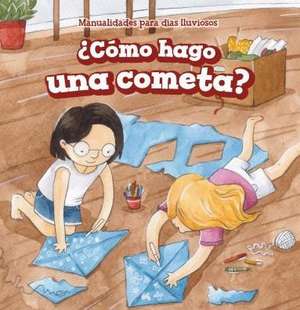 Como Hago Una Cometa? (How Do I Make a Kite?) de Clara Coleman