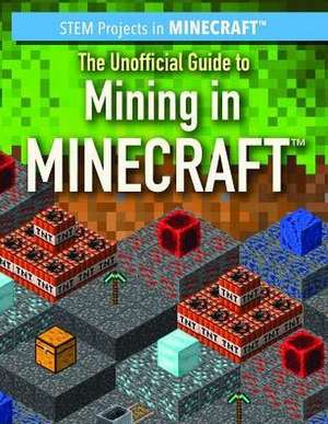 The Unofficial Guide to Mining in Minecraft de Eric J. Tower