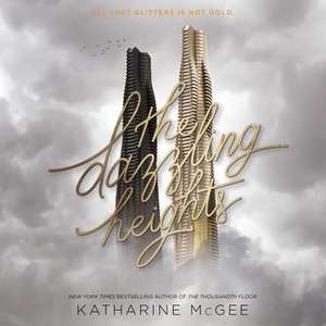 The Dazzling Heights de Katharine Mcgee