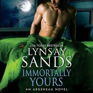 Immortally Yours: An Argeneau Novel de Lynsay Sands