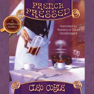 French Pressed de Cleo Coyle