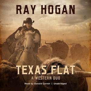 Texas Flat: A Western Duo de Ray Hogan